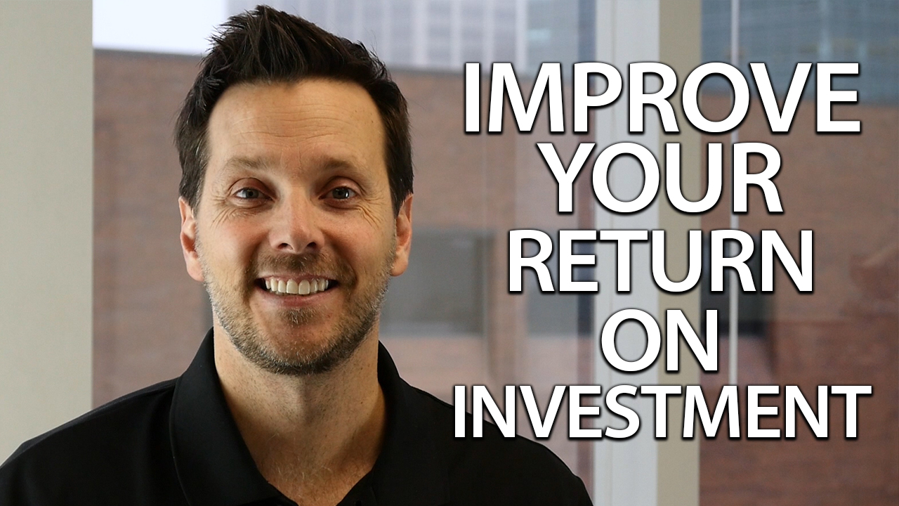 3 Tips to Improve Your Return on Investment